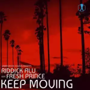 Riddick Alu - Keep Moving Ft. Fresh Prince